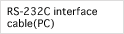 RS-232C interface cable(PC)