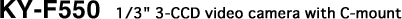 KY-F550 1/3" 3-CCD video camera with C-mount