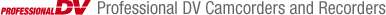 Professional DV Camcorders and Recorders