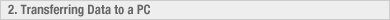 2. Transferring Data to a PC