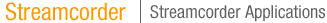 Streamcorder : Streamcorder Applications