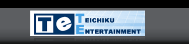 TEICHIKU ENTERTAINMENT