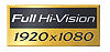 Full Hi-Vision 1920~1080